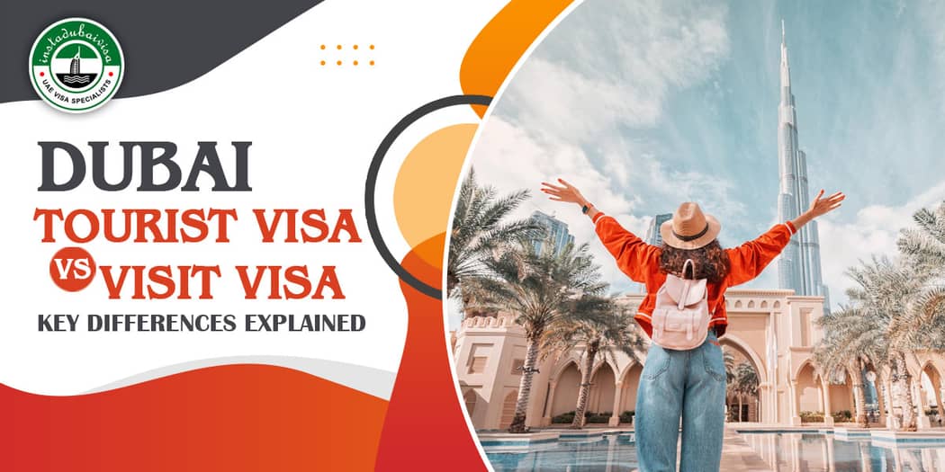 Dubai Tourist Visa vs Visit Visa: What Is the Real Difference?